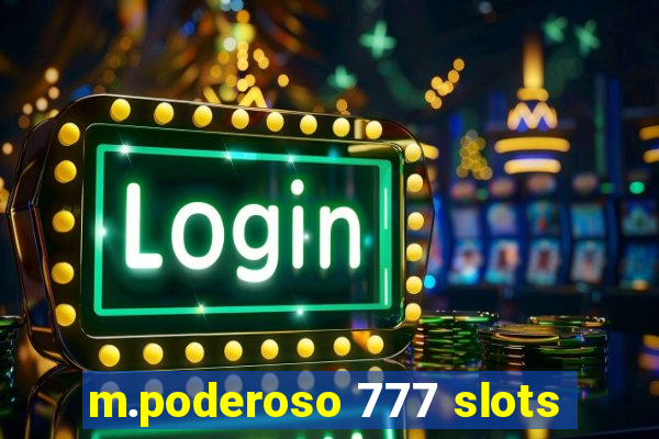 m.poderoso 777 slots